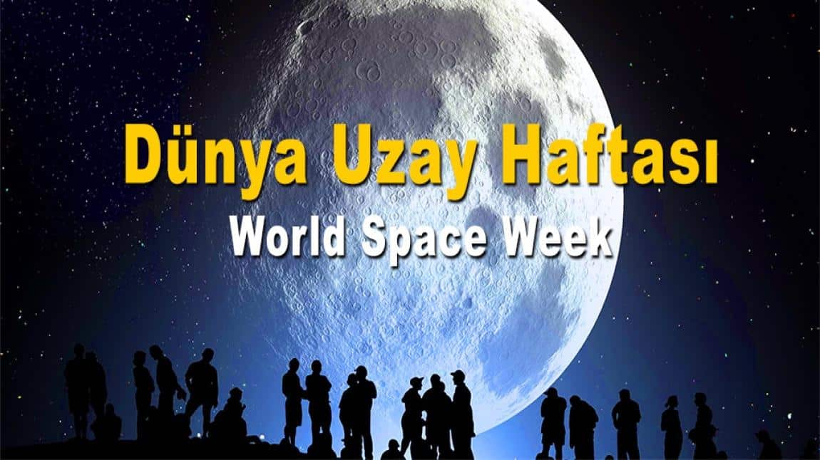4-10 Ekim Dünya Uzay Haftası